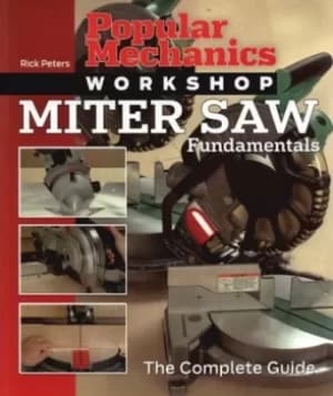 Miter saw fundamentals by Rick Peters