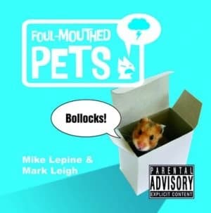 Foul-Mouthed Pets by Mike Lepine Hardback
