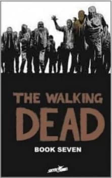 The Walking Dead. Book 7 by Robert Kirkman Hardback