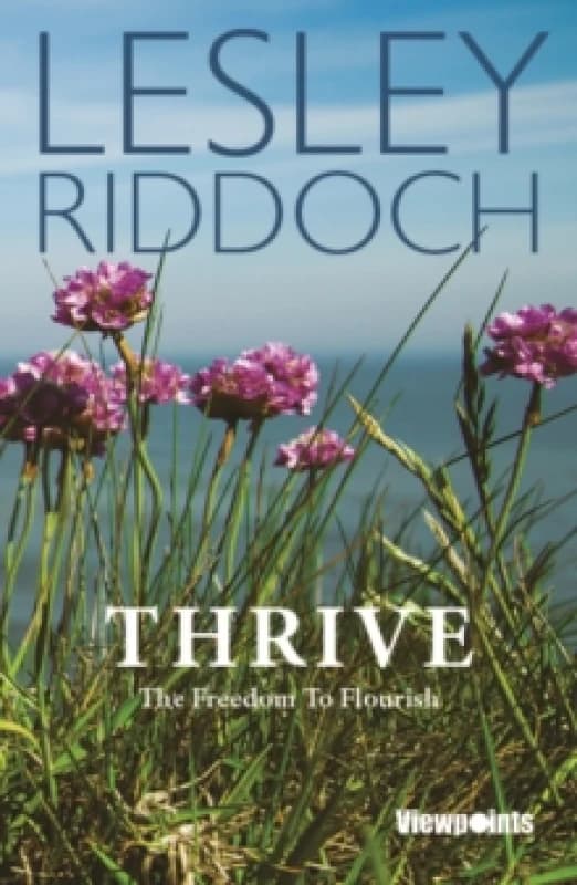Thrive : The Freedom to Flourish Paperback / softback