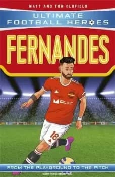 Bruno Fernandes (Ultimate Football Heroes - the by Matt & Tom Oldfield