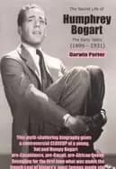 secret life of humphrey bogart the early years