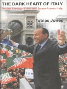 The Dark Heart of Italy by Tobias Jones Hardback