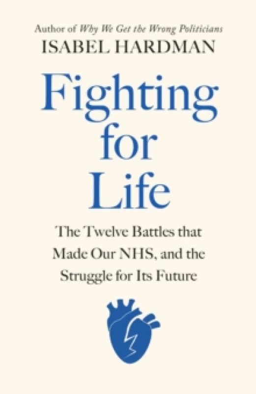 Fighting for Life. Hardback. By Isabel Hardman Books