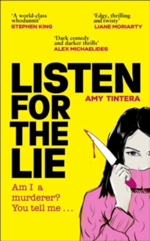 Listen for the Lie : She has no idea if she murdered her best friend and shed do just about anything to find out Hardback