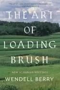 art of loading brush new agrarian writings