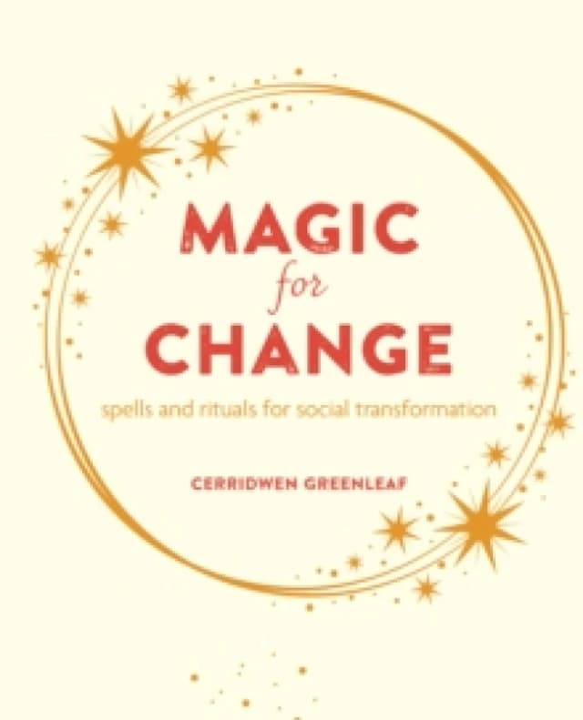 Magic for Change : Spells and Rituals for Social Transformation Paperback / softback