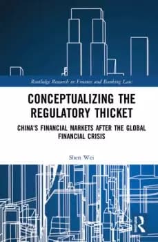 Conceptualizing the Regulatory ThicketChina's Financial Markets after the Global Financial Crisis
