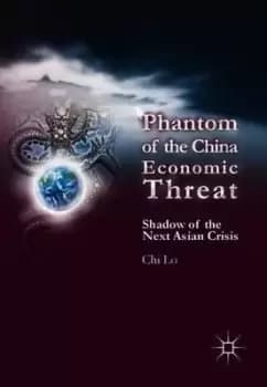 Phantom of the China Economic Threat by Chi Lo