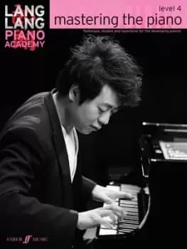 Lang Lang Piano Academy mastering the piano level 4 by Lang Lang