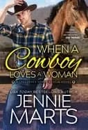 when a cowboy loves a woman a single dad a woman grieving and a beautiful c