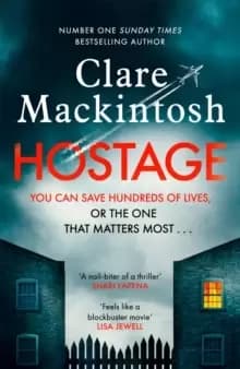Hostage : The jaw-dropping, edge-of-your-seat Sunday Times bestselling thriller