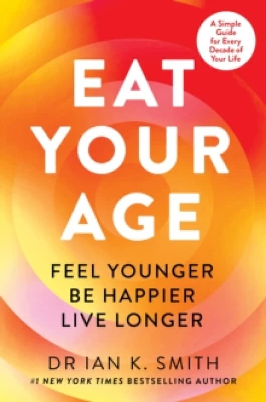 Eat Your Age. Paperback. By Ian K Smith Books