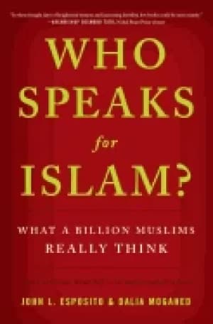 who speaks for islam what a billion muslims really think