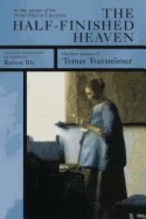 half finished heaven the best poems of tomas transtromer