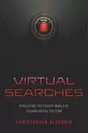 virtual searches regulating the covert world of technological policing