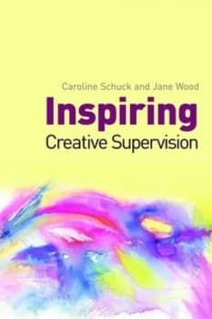 Inspiring Creative Supervision by Jane Wood Paperback