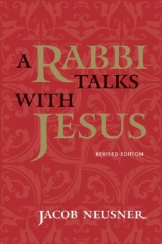 A Rabbi Talks with Jesus by Jacob Neusner Book