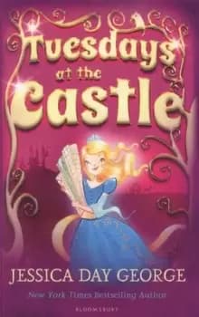Tuesdays at the castle by Jessica Day George