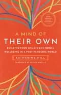mind of their own building your childs emotional wellbeing in a post pandem