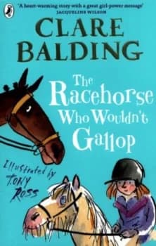 The Racehorse Who Wouldnt Gallop by Clare Balding Book
