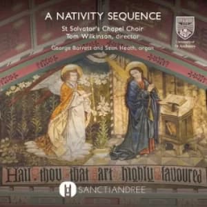 St Salvators Chapel Choir A Nativity Sequence by Various Composers CD Album