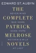 complete patrick melrose novels never mind bad news some hope mothers milk
