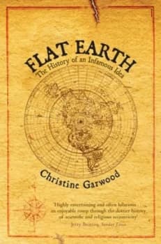 Flat Earth by Christine Garwood Paperback