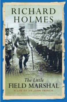 The Little Field Marshal by Richard Holmes Paperback