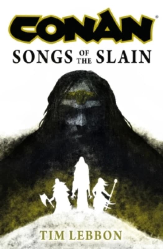 Conan: Songs of the Slain Hardback