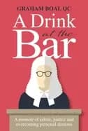 drink at the bar a memoir of crime justice and overcoming personal demons