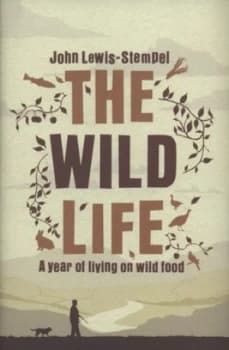 The Wild Life by John Lewis-Stempel Hardback