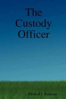 Custody Officer by Michael J Restrepo Paperback