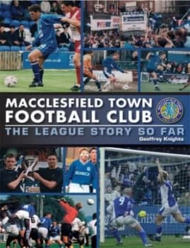 Macclesfield Town Football Club by Geoffrey Knights Hardback