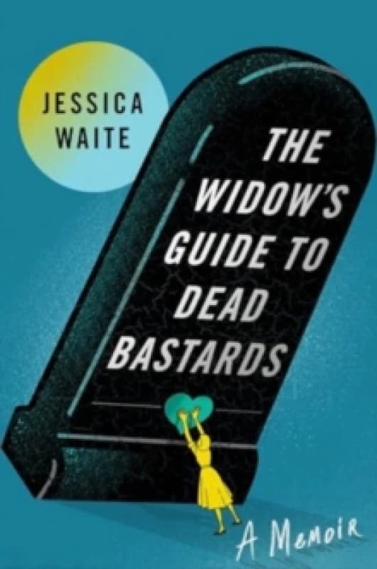 The Widow's Guide to Dead Bastards Hardback