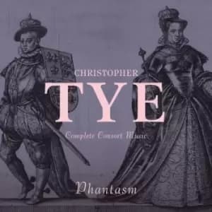 Christopher Tye Complete Consort Music by Christopher Tye CD Album
