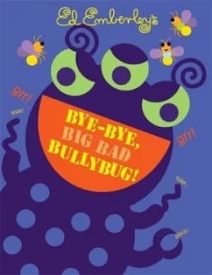 Ed Emberleys Bye-bye big bad bullybug by Ed Emberley