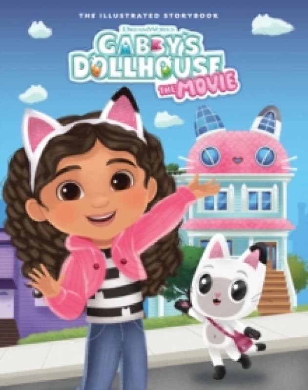 DreamWorks Gabby's Dollhouse: The Movie Illustrated Storybook : Official Movie Tie-In Paperback / softback