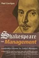 shakespeare on management leadership lessons for todays management