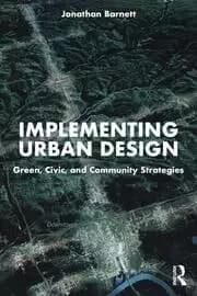 Implementing Urban Design Green Civic and Community Strategies