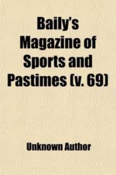 Bailys Magazine of Sports and Pastimes volume 69 Paperback