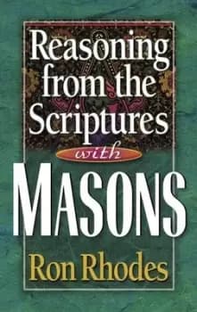 Reasoning from the scriptures with Masons by Ron Rhodes