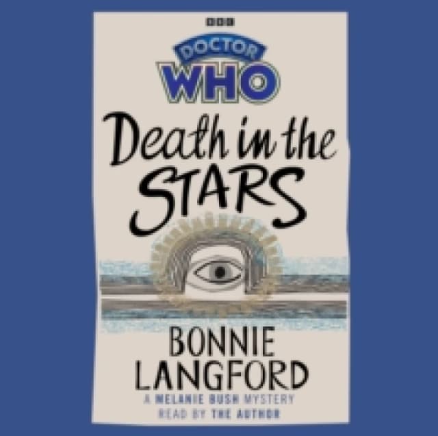 Doctor Who: Death in the Stars : A Melanie Bush Mystery CD-Audio