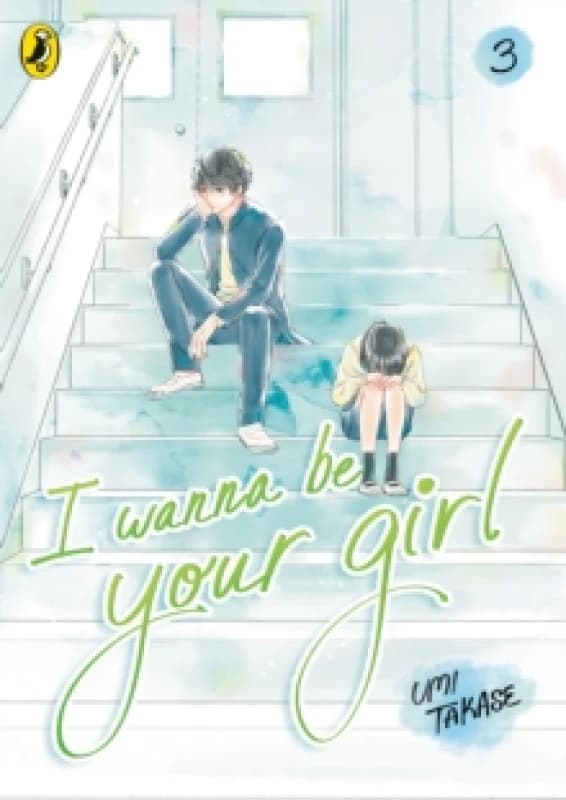 I Wanna Be Your Girl. 3. Paperback. By Umi Takase Books