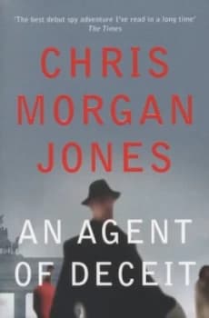 An Agent of Deceit by Chris Morgan Jones Paperback