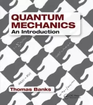 Quantum MechanicsAn Introduction