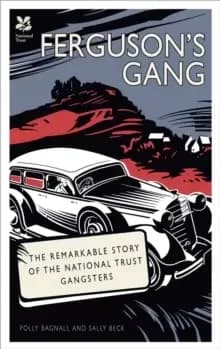 Fergusons Gang : The Remarkable Story of the National Trust Gangsters