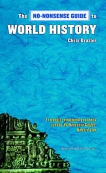 The No-Nonsense Guide to World History by Chris Brazier Book
