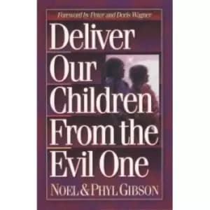Deliver our children from the Evil One by Noel Gibson