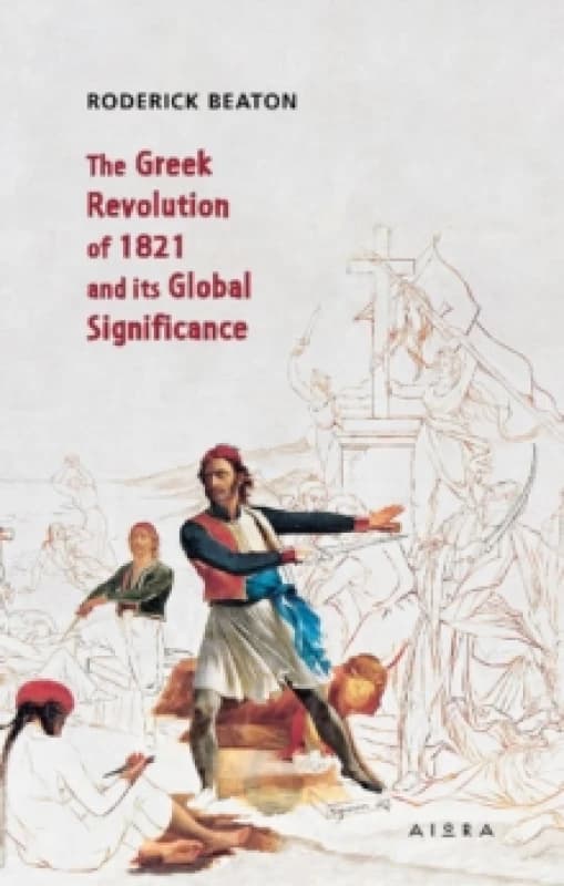 The Greek Revolution of 1821 and its Global Significance Paperback / softback